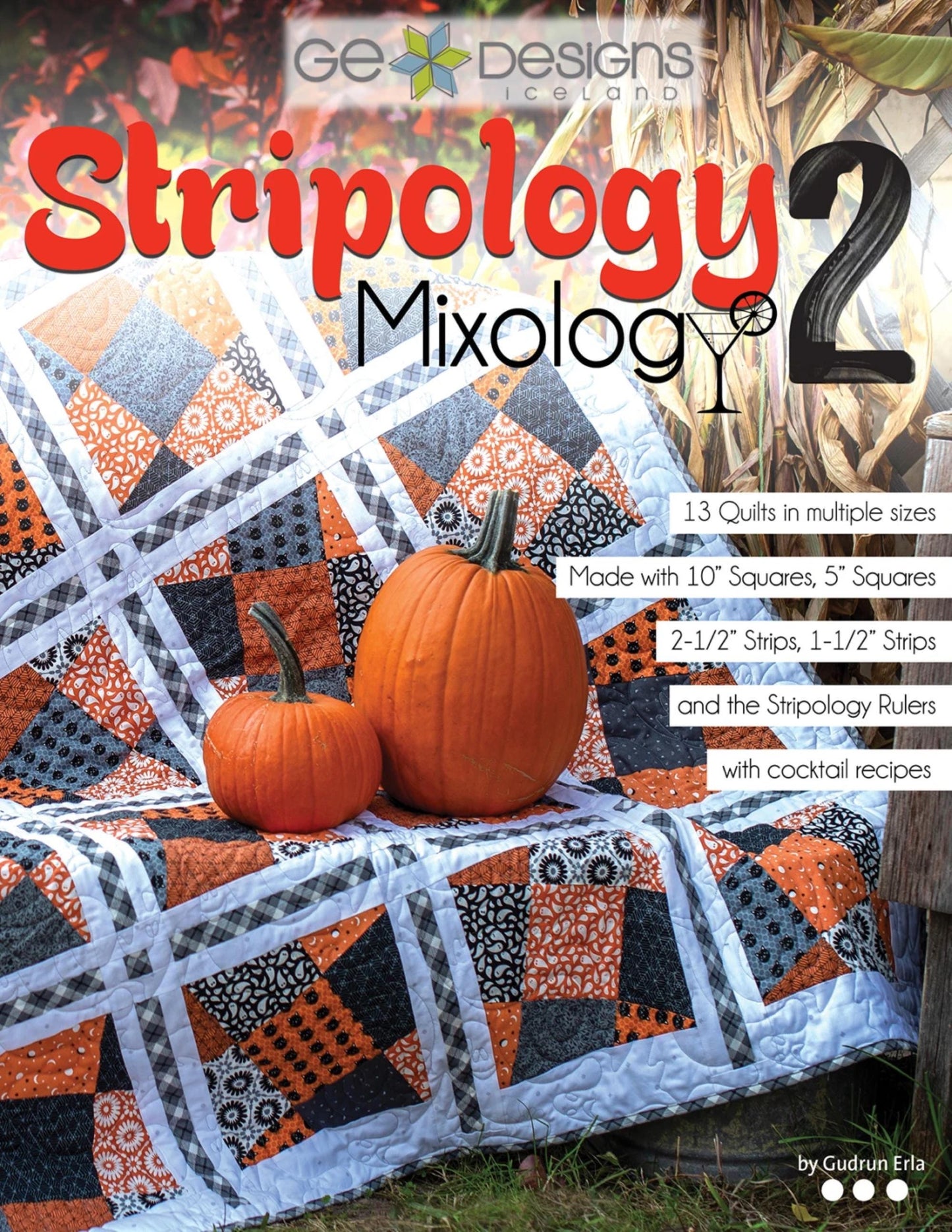 Stripology Mixology 2 Book Features 13 Quick Quilts Using Stripology Rulers GE Designs