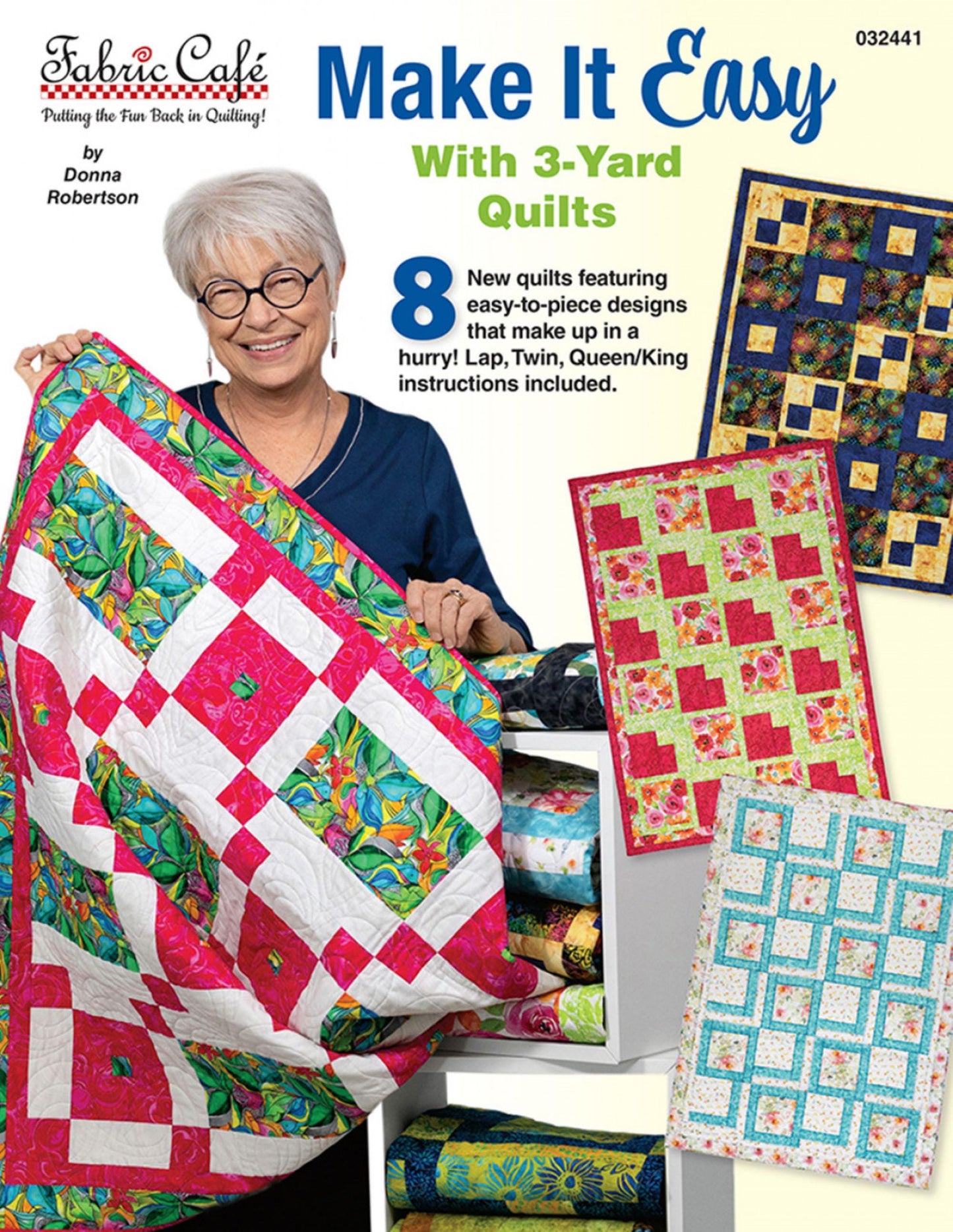 Make it Easy 3 - Yard Quilts - By Donna Robinson for Fabric Cafe' - Features 8 new Quilts