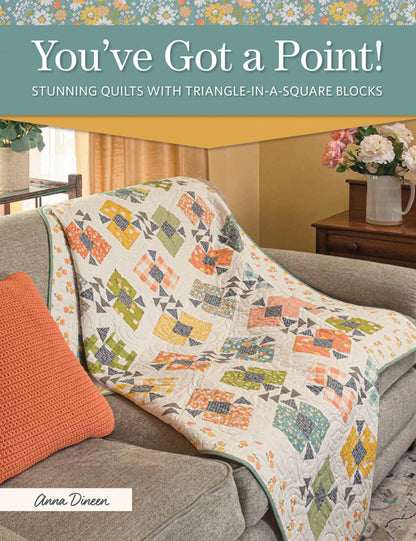 You've Got a Point Quilt Pattern Book by Anna Dineen - 10 Quilts - Ruler Sets Needed (Tri Recs or Block Loc Square) or use Templates  inside