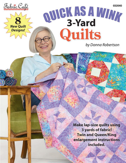 3 Yard Quilt Quick as a Wink - 8 Quilt Patterns - by Donna Robinson for Fabric Cafe'- Enlargement instructions included