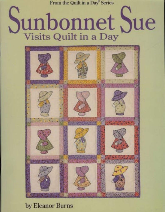 Sunbonnet Sue Visits Quilt in a Day Book by Eleanor Burns