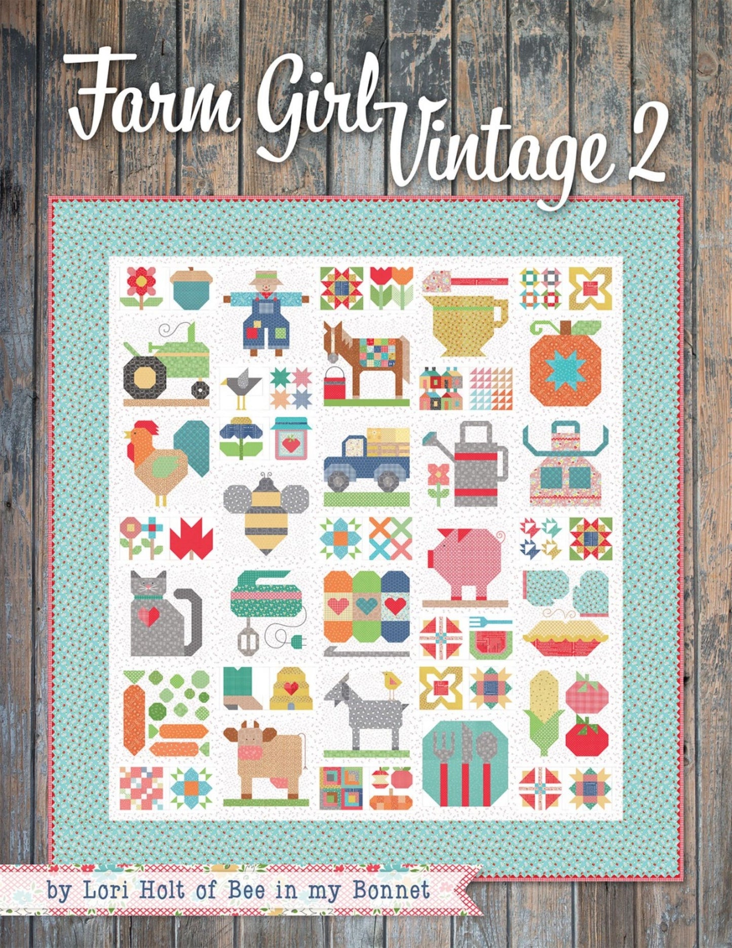 Farm Girl Vintage 2 - Quilt Pattern Book - By Lori Holt of Bee in my Bonnet - 45 new Blocks