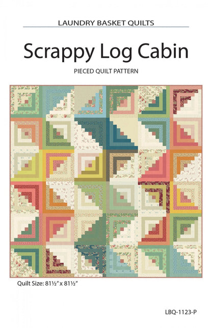 Scrappy Log Cabin Pattern from Edyta Sitar for Laundry Basket Quilts - Paper Pattern Traditional Quilt