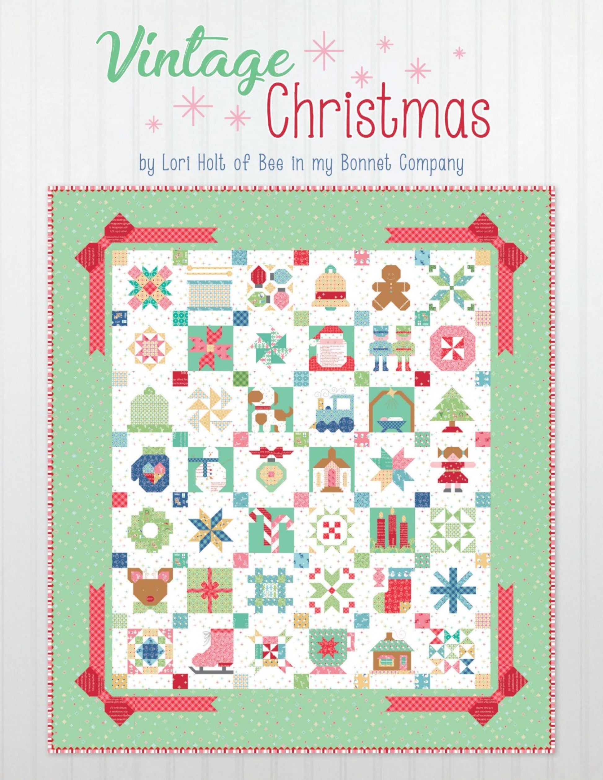 Vintage Christmas - Quilt Pattern Book - By Lori Holt of Bee in my Bonnet - 42 Blocks and 28 Projects to Fill your House with Love