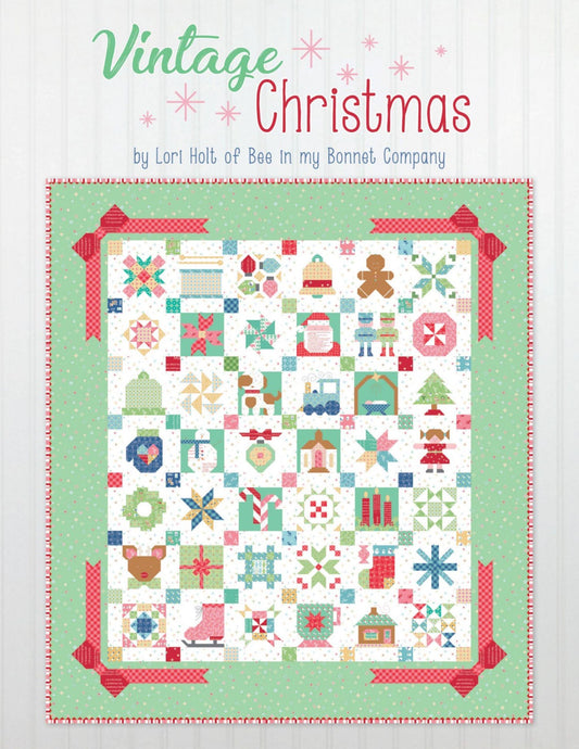 Vintage Christmas - Quilt Pattern Book - By Lori Holt of Bee in my Bonnet - 42 Blocks and 28 Projects to Fill your House with Love