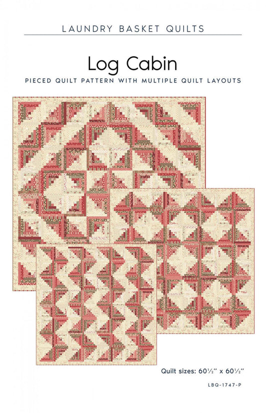 Log Cabin Pattern from Edyta Sitar for Laundry Basket Quilts - Paper Pattern Traditional Quilt - Three Layouts