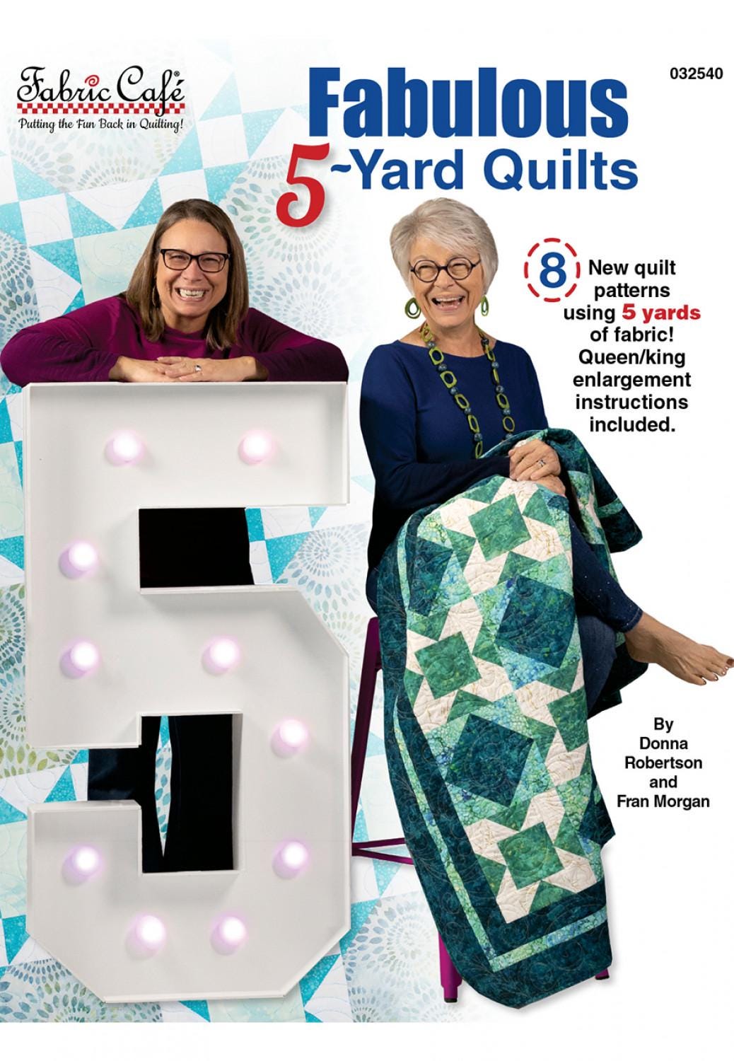5 Yard Quilt Fabulous 5 New Book 8 Quilt Patterns by Donna Robinson and Fran Morgan for Fabric Cafe' Use Five Fabrics Lap Queen King