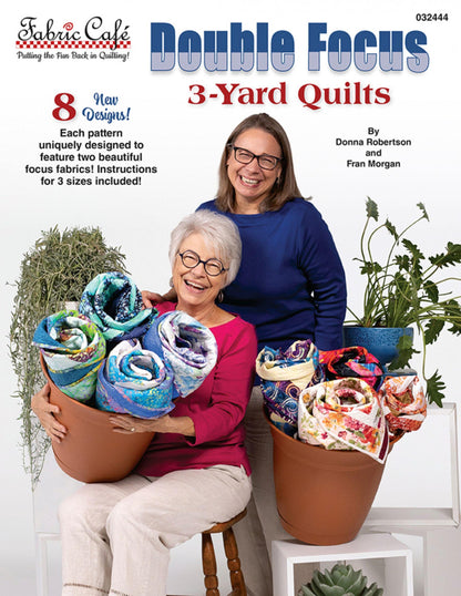 3 Yard Quilt Double Focus Book 8 Quilt Patterns by Donna Robinson and Fran Morgan for Fabric Cafe' Use Two Focus Fabrics Large Print