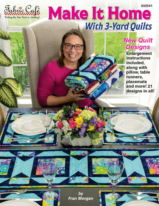 Seasonal Quilts and Pillows Table Runners Placemats Make it Home Pattern Book 3 Yard Quilts by Fran Morgan Seven Quilts 14 Home Décor Ideas