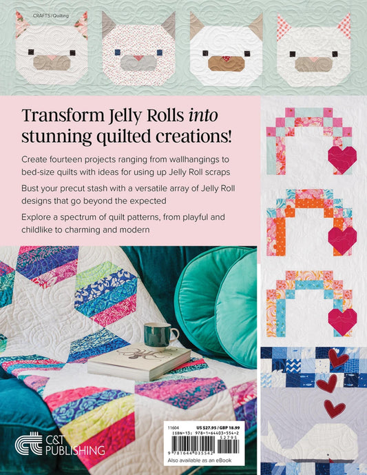 Not Your Typical Jelly Roll Quilts y Michelle Cain 14 Projects Using Jelly Rolls