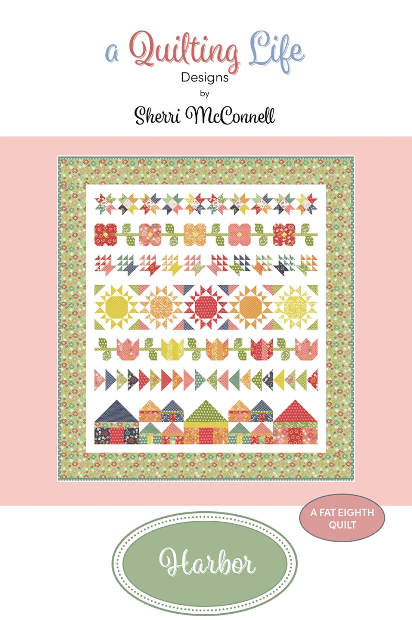 Harbor Quilt Pattern Row Quilt by Sherri McConnell of a Quilting Life Sun Houses Flowers Baskets Stars Seaside Quilt Pattern