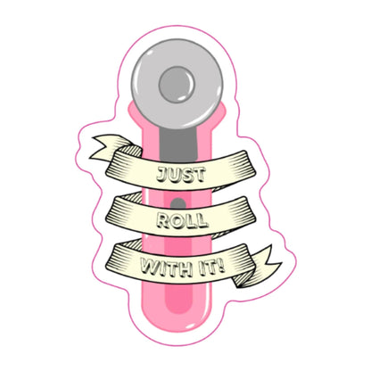 Quilt Vinyl Sticker Rotary Cutter Just Roll With It Ribbon Quilt Lover Gift Funny Sticker